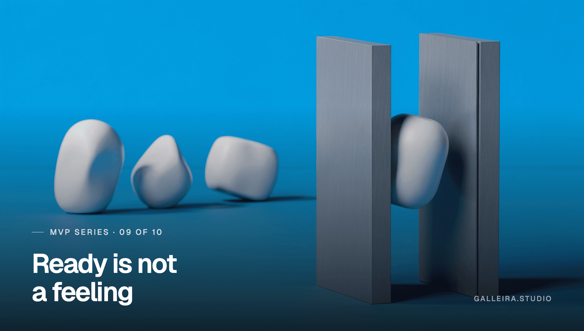 One smooth form passing through a narrow gap between two slabs while others wait behind, captioned “Ready is not a feeling”