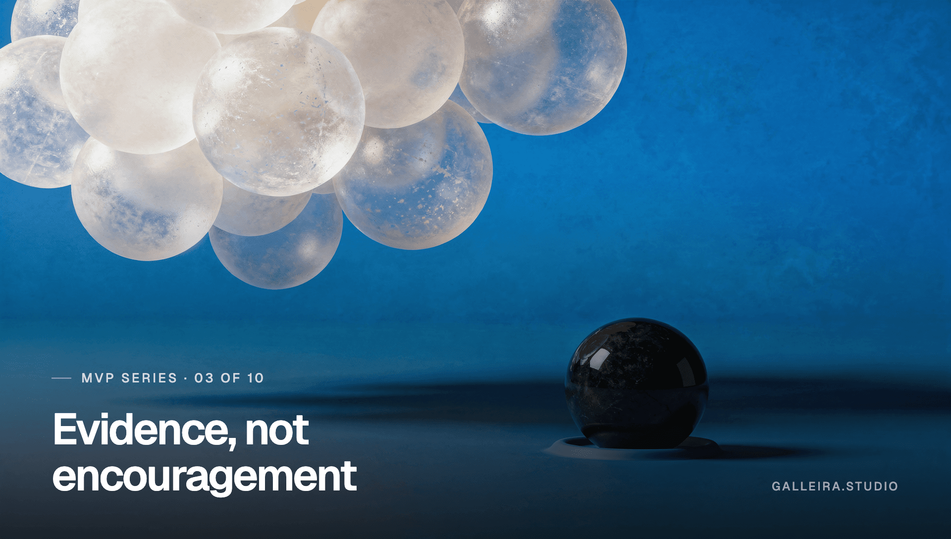 A cloud of weightless translucent shapes above one small dense sphere, captioned “Evidence, not encouragement”